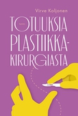Totuuksia plastiikkakirurgiasta