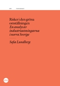 Risker i den gröna omställningen: En analys av industrisatsningarna i norra Sverige