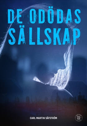 De odödas sällskap (e-bok) av Carl Martin Säfst
