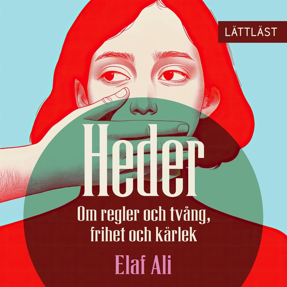 Heder - Om regler och tvång, frihet och kärlek (lättläst)