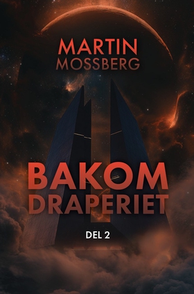 Bakom Draperiet. Del 2 (e-bok) av Martin Mossbe