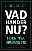 Vad händer nu? : I den nya oredans tid