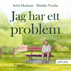 Jag har ett problem (lättläst) (ljudbok) av Sof