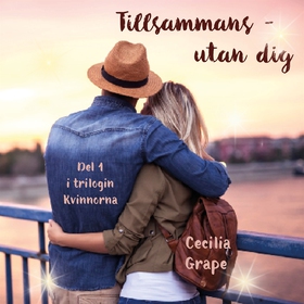 Tillsammans utan dig (ljudbok) av Cecilia Grape