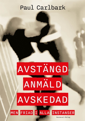 Avstängd, anmäld, avskedad – men friad i alla i