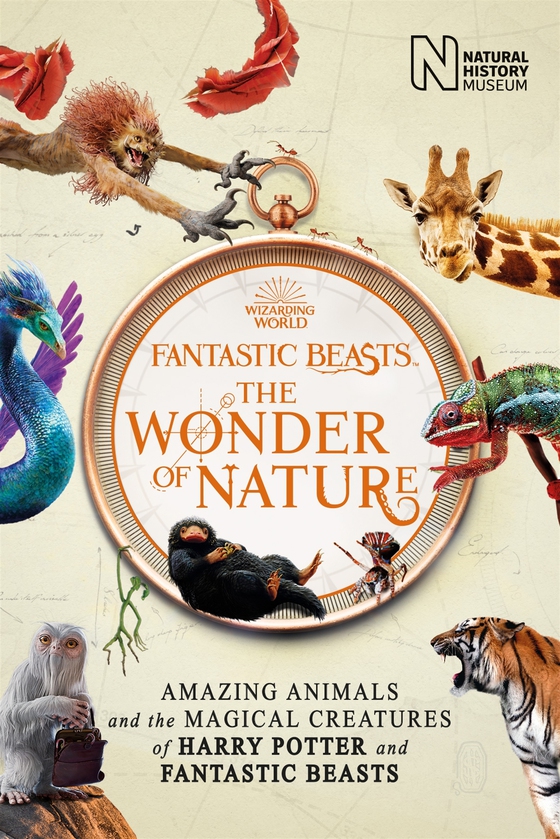 Fantastic Beasts: The Wonder of Nature:  Amazing Animals and the Magical Creatures of Harry Potter and Fantastic Beasts