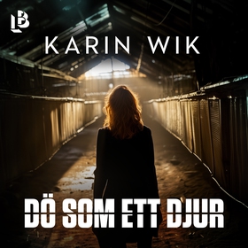 Dö som ett djur (ljudbok) av Karin Wik