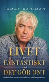 Livet är fantastiskt och det gör ont