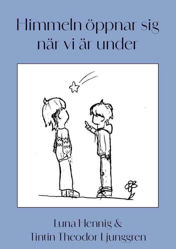 Himmeln öppnar sig när vi är under