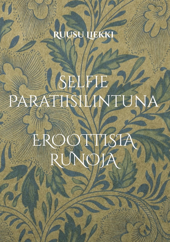 Selfie Paratiisilintuna: Eroottisia runoja