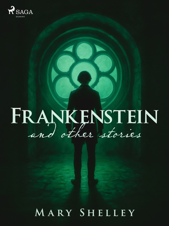Frankenstein and other stories