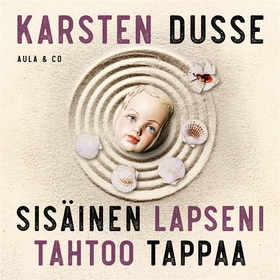 Sisäinen lapseni tahtoo tappaa (ljudbok) av Kar