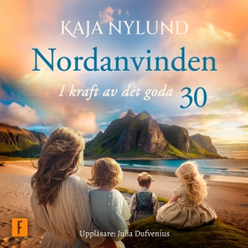 I kraft av det goda (ljudbok) av Kaja Nylund