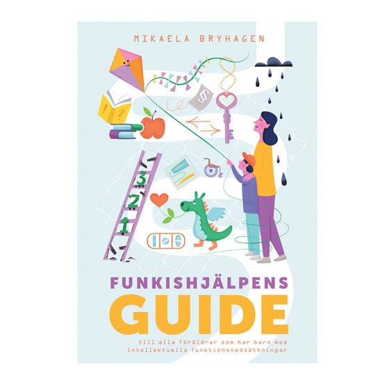 Funkishjälpens guide till alla föräldrar som har barn med intellektuella funktionsnedsättningar