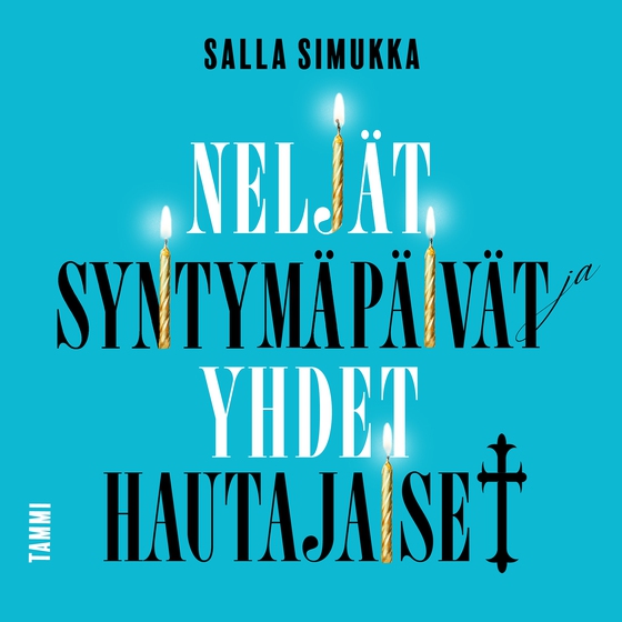 Neljät syntymäpäivät ja yhdet hautajaiset