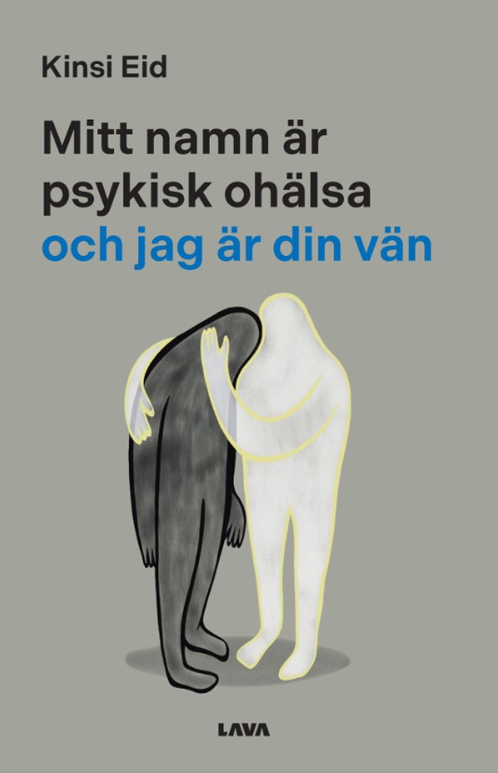 Mitt namn är psykisk ohälsa och jag är din vän