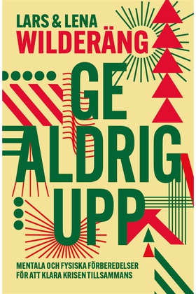 Ge aldrig upp (e-bok) av Lars Wilderäng, Lena W