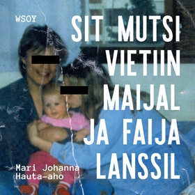 Sit mutsi vietiin maijal ja faija lanssil (ljud