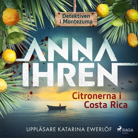 Citronerna i Costa Rica (ljudbok) av Anna Ihrén