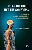 Treat the cause, not the symptoms: a manual in clinical neuroanatomy & manual therapy