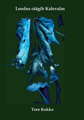 Loodus räägib Kalevala (e-bok) av Tero Kokko