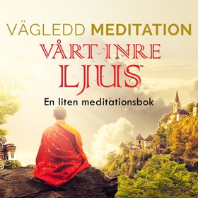 Vägledd Meditationsbok - Vårt Inre Ljus (ljudbo