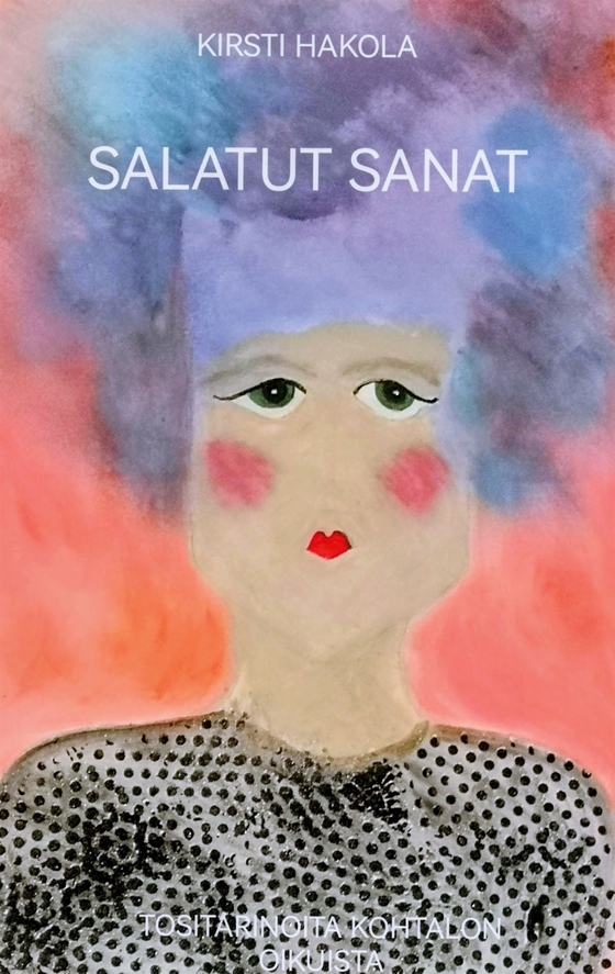 Salatut sanat: Tositarinoita kohtalon oikuista