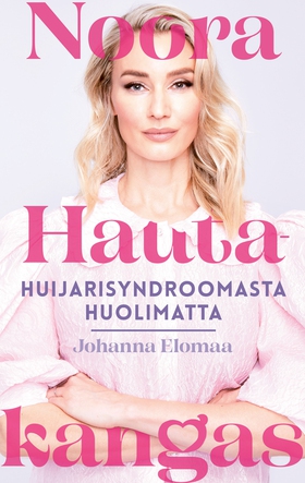 Noora Hautakangas – huijarisyndroomasta huolima