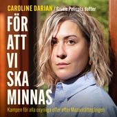 För att vi ska minnas : kampen för alla osynliga offer efter Mazanrättegången