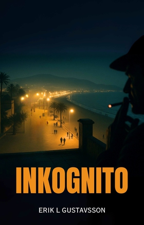 Inkognito (e-bok) av Erik L Gustavsson