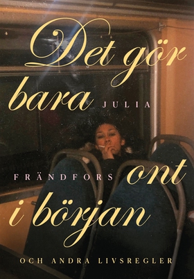 Det gör bara ont i början (e-bok) av Julia Frän