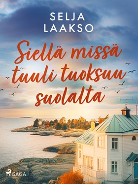 Siellä missä tuuli tuoksuu suolalta (e-bok) av 