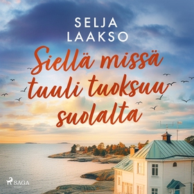 Siellä missä tuuli tuoksuu suolalta (ljudbok) a