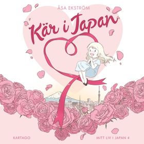 Mitt liv i Japan 4 : Kär i Japan (e-bok) av Åsa