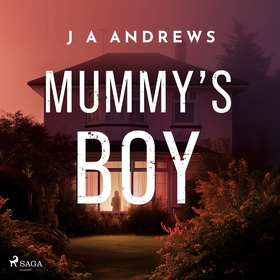 Mummy's Boy: A dark domestic thriller about a m