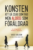 Konsten  att gå isär som par  men aldrig som  föräldrar