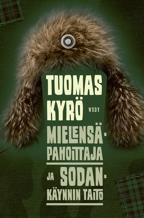 Mielensäpahoittaja ja sodankäynnin taito (e-bok) av Tuomas Kyrö