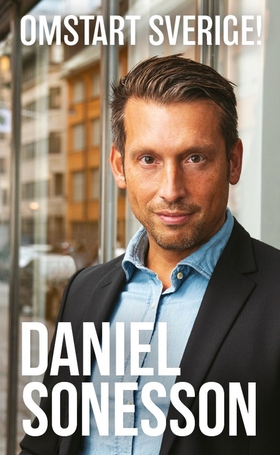 Omstart Sverige! (e-bok) av Daniel Sonesson