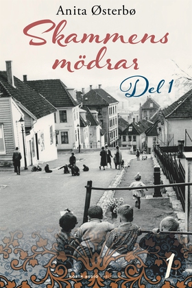Skammens mödrar – del 1 (e-bok) av Anita Østerb
