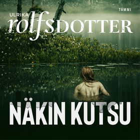 Näkin kutsu (ljudbok) av Ulrika Rolfsdotter