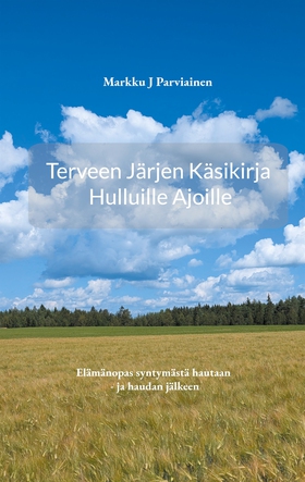 Terveen järjen käsikirja hulluille ajoille.: El