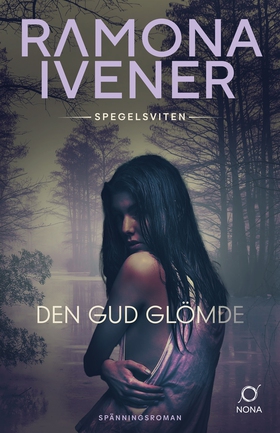 Den Gud glömde (e-bok) av Ramona Ivener