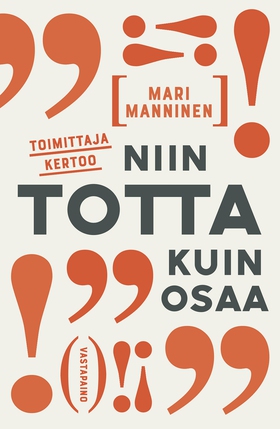 Toimittaja kertoo niin totta kuin osaa (e-bok) 