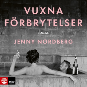 Vuxna förbrytelser (ljudbok) av Jenny Nordberg