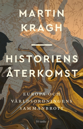 Historiens återkomst: Europa och världsordninge
