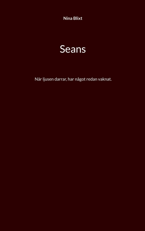 Seans: När ljusen darrar, har något redan vaknat.