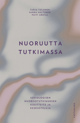 Nuoruutta tutkimassa (e-bok) av Tarja Tolonen, 