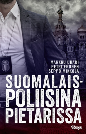 Suomalaispoliisina Pietarissa (e-bok) av Markku
