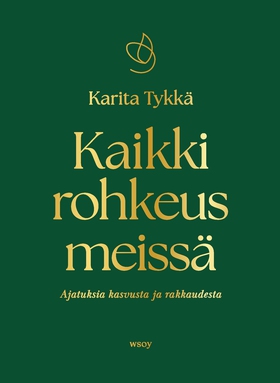 Kaikki rohkeus meissä (e-bok) av Karita Tykkä