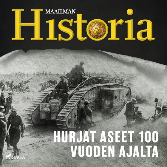 Hurjat aseet 100 vuoden ajalta